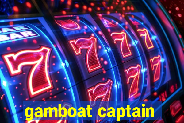 gamboat captain