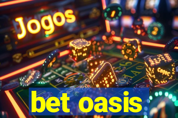 bet oasis