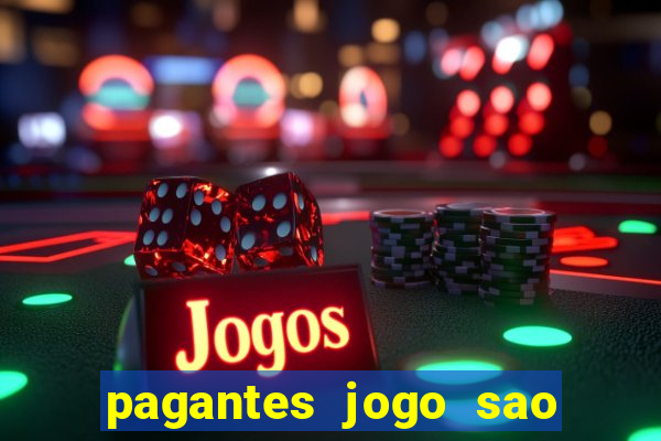 pagantes jogo sao paulo hoje