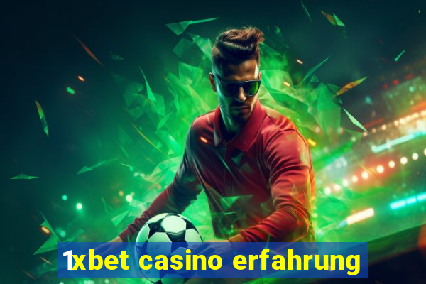 1xbet casino erfahrung