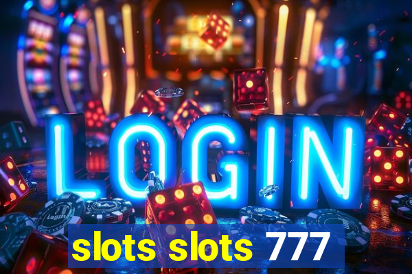 slots slots 777