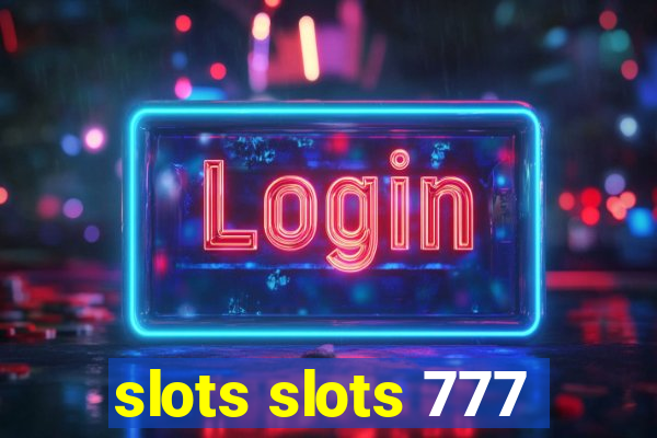 slots slots 777