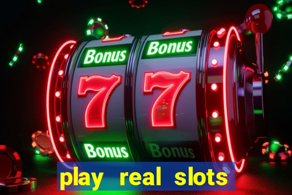 play real slots online for real money