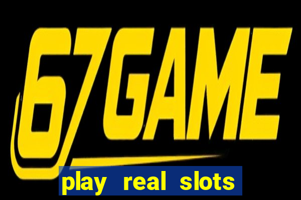 play real slots online for real money