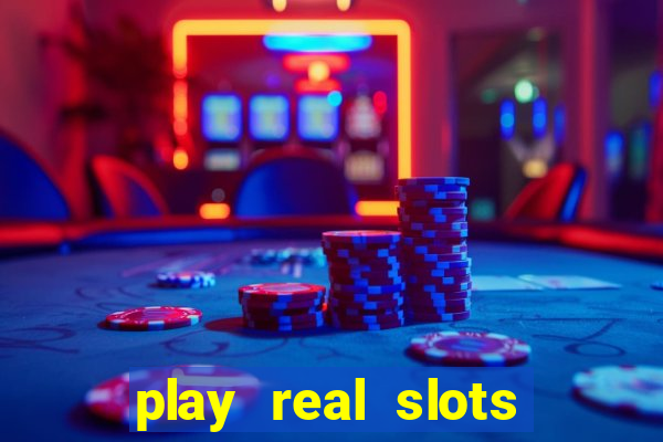 play real slots online for real money