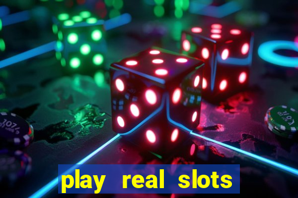 play real slots online for real money