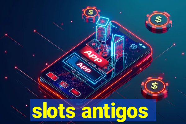 slots antigos