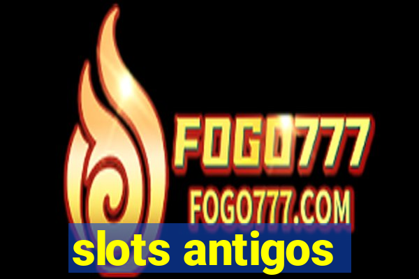 slots antigos