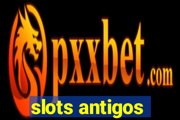 slots antigos