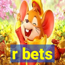 r bets