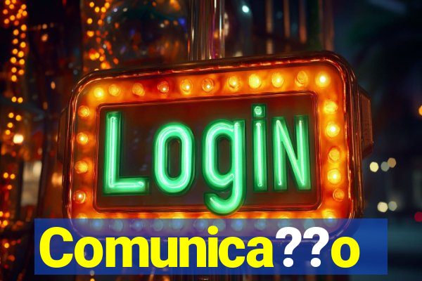 Comunica??o