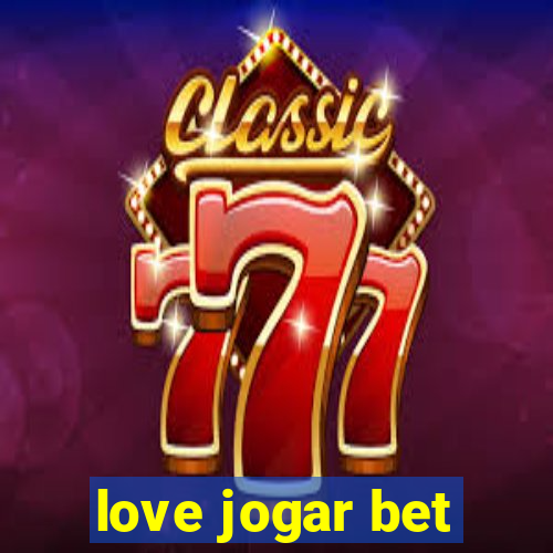 love jogar bet