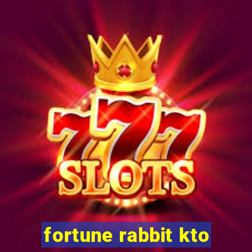 fortune rabbit kto