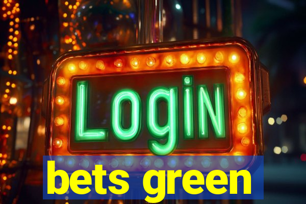 bets green