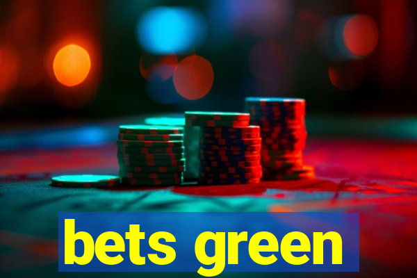 bets green