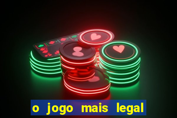 o jogo mais legal do mundo para celular