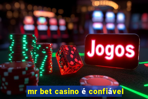 mr bet casino é confiável