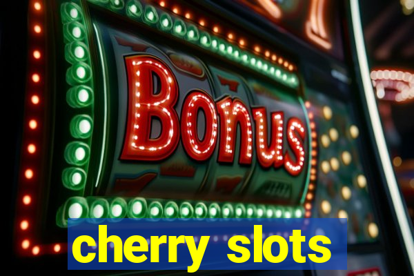 cherry slots