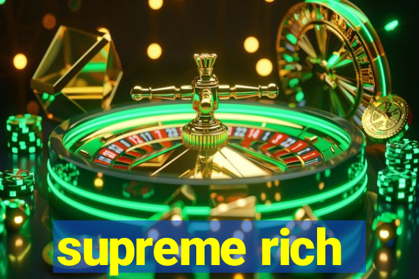 supreme rich