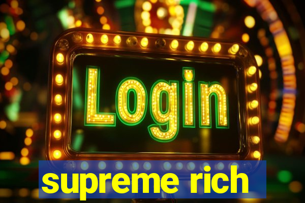 supreme rich