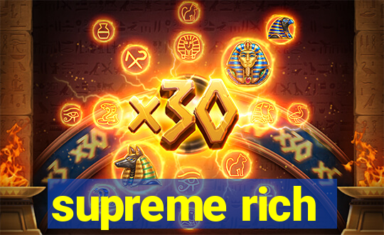 supreme rich