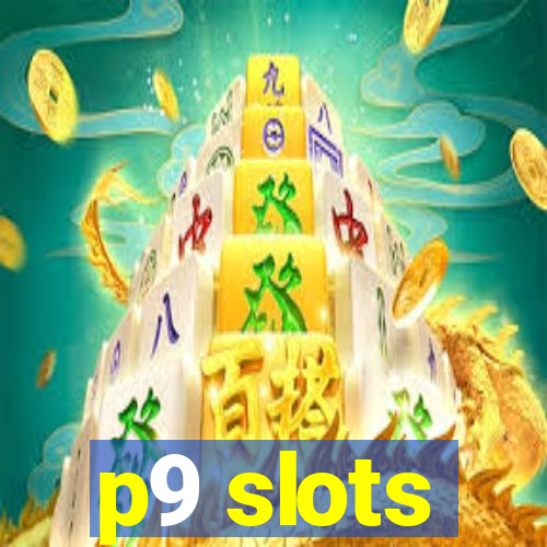 p9 slots