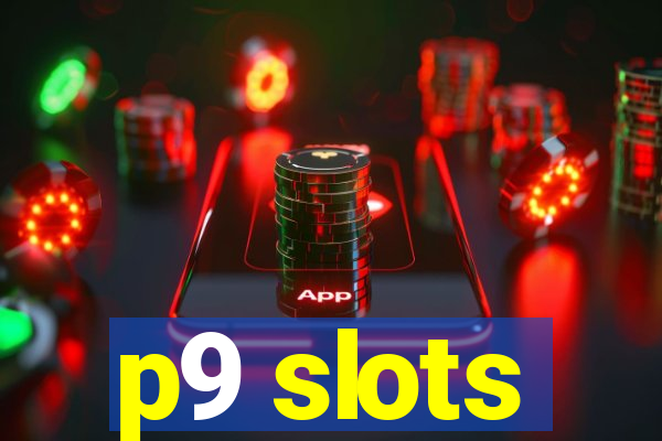 p9 slots