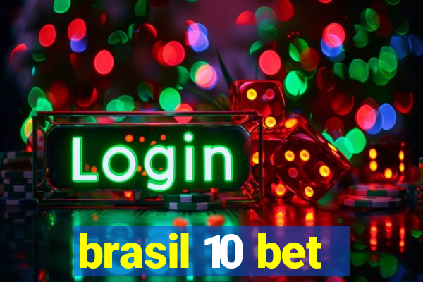 brasil 10 bet