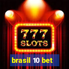 brasil 10 bet