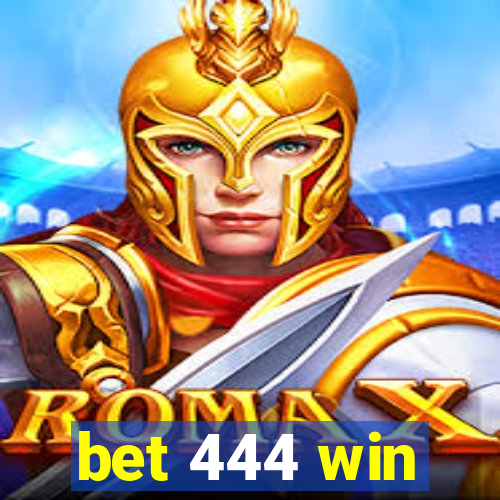 bet 444 win