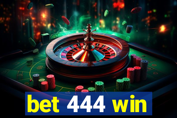 bet 444 win