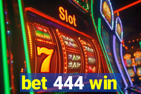 bet 444 win