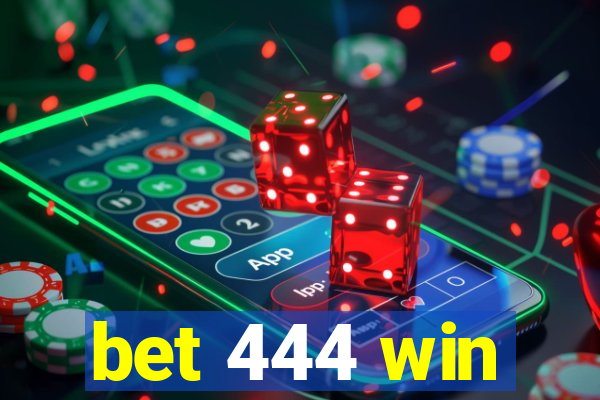 bet 444 win