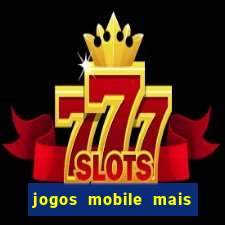 jogos mobile mais jogados 2024