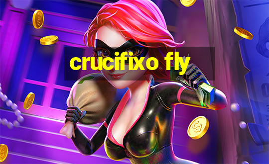 crucifixo fly