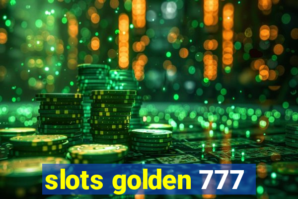 slots golden 777