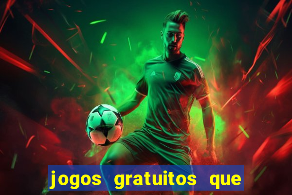 jogos gratuitos que d?o dinheiro de verdade