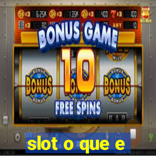 slot o que e