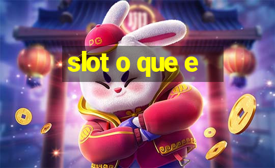 slot o que e