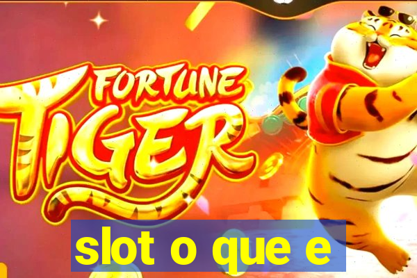 slot o que e