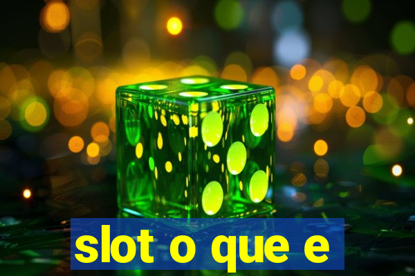 slot o que e