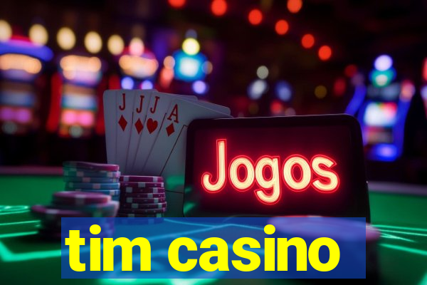 tim casino