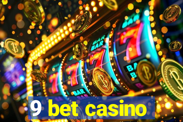 9 bet casino