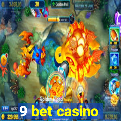 9 bet casino