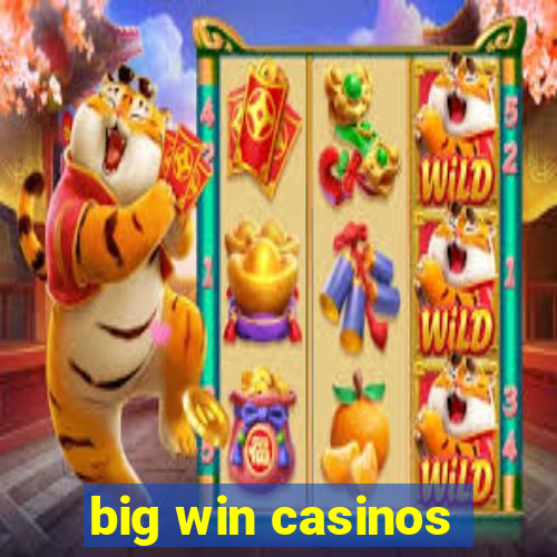 big win casinos