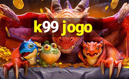 k99 jogo