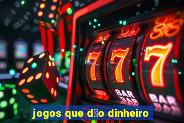 jogos que d茫o dinheiro