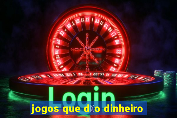 jogos que d茫o dinheiro