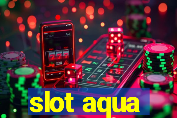 slot aqua