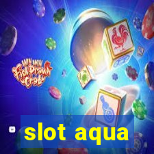 slot aqua